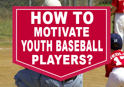 How to Motivate Young Baseball Players